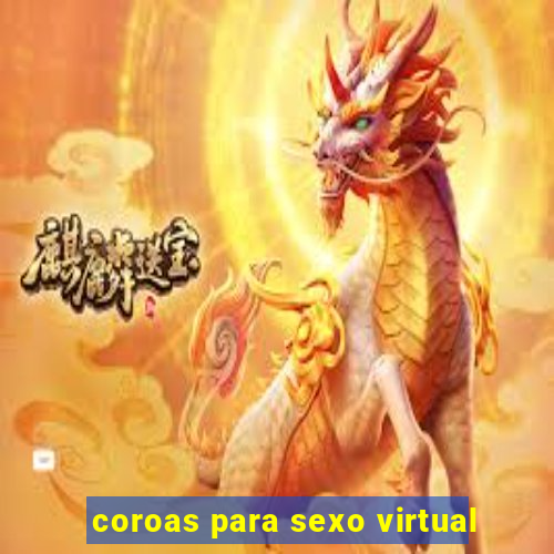 coroas para sexo virtual